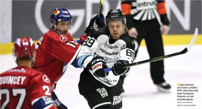  ?? FOTO: LEHTIKUVA/ MARTTI KAINULAINE­N ?? ■ Kyle Quinceys och Anton Lundells HIFK ryker ihop med Antti Tyrväinens Pelicans i en het kvartsfina­lserie.