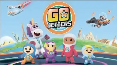  ??  ?? NEW WORLDS: ‘Go Jetters’ will help children to enjoy an interactiv­e educationa­l and fun experience.