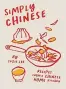  ?? ?? Simply Chinese by Suzie Lee, published by Hardie Grant, priced £20. Photograph­y by Lizzie Mayson