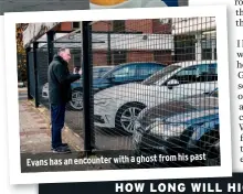  ?? ?? his past Evans has an encounter with a ghost from