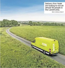  ?? RED CONSULTANC­Y ?? Delivery firm Yodel are looking to recruit almost 50 people in the Llanelli area.