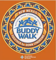  ??  ?? The Rio Grande Down Syndrome Network is hosting its ninth Annual Buddy Walk, the group’s biggest fundraiser of the year, on September 15 at the balloon museum.