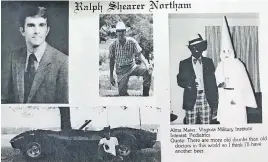  ??  ?? A photo from Gov. Ralph Northam's medical school yearbook shows two men, one in blackface and one in a Ku Klux Klan robe and hood, on the same page as the governor.