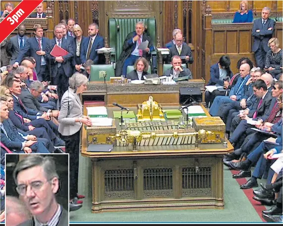  ??  ?? Brexiteer...Jacob Rees-Mogg A packed House of Commons listens to the PM at the start of her speech, above, yesterday but