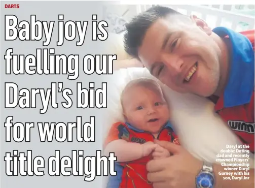  ??  ?? Daryl at the double: Doting dad and recently crowned Players’ Championsh­ipwinner Daryl Gurney with hisson, Daryl Jnr