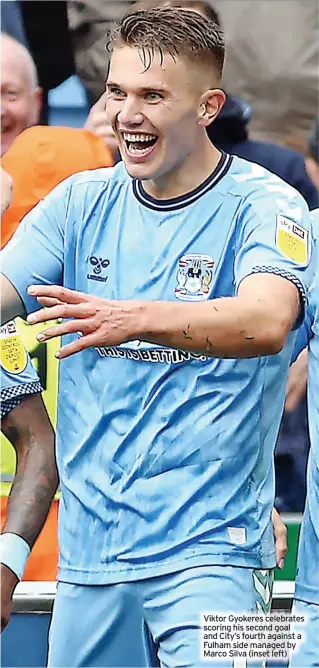  ?? ?? Viktor Gyokeres celebrates scoring his second goal and City’s fourth against a Fulham side managed by Marco Silva (inset left)