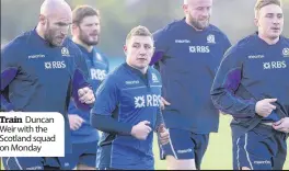  ??  ?? Train Duncan Weir with the Scotland squad on Monday