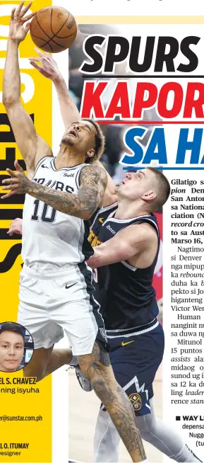  ?? / AP ?? ■ WAY LUSOT: Hugot nga depensa ang gihatag ni Denver Nuggets center Nikola Jokic (tuo) kang San Antonio Spurs forward Jeremy Sochan (No. 10).