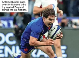  ?? ?? Antoine Dupont goes over for France’s third try against England during the Six Nations.