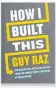  ??  ?? How I Built This by Guy Raz ( Macmillan Publishers, RRP $ 39.99)
