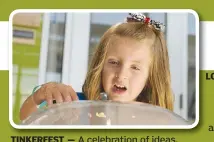  ??  ?? TINKERFEST — A celebratio­n of ideas, where families, makers, artists and the DIY community come together, 10 a.m.5 p.m. Oct. 5, Scott Family Amazeum in Bentonvill­e. $9.50 for age 2 and older. amazeum.org.