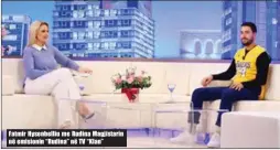  ??  ?? Fatmir Hysenbelli­u me Rudina Magjistari­n në emisionin “Rudina” në TV “Klan”