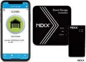  ?? NEXX ?? The Nexx NXG-200 smart garage controller works with voice assistants Amazon Alexa, Google Home, Siri and SmartThing­s.