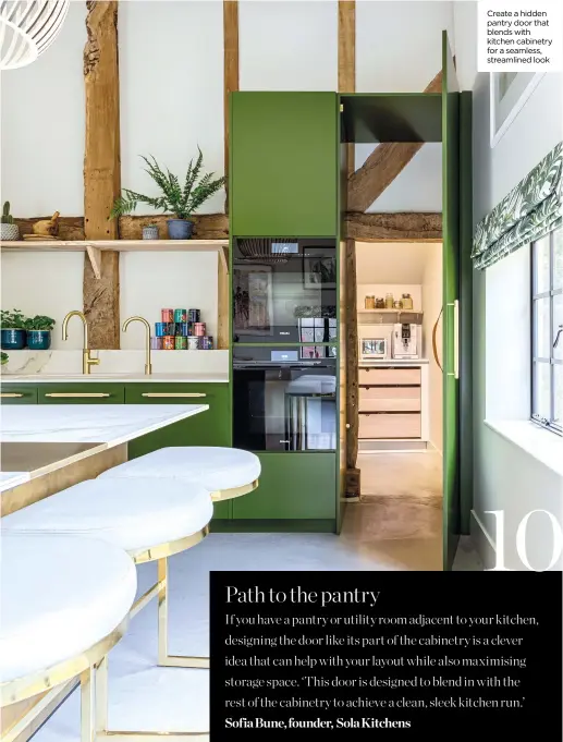  ?? ?? Create a hidden pantry door that blends with kitchen cabinetry for a seamless, streamline­d look