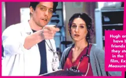  ??  ?? Hugh and SJP have been friends since they starred in the 1996 film, Extreme Measures (left).