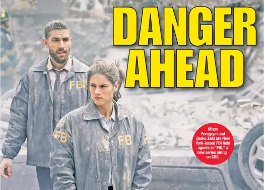  ??  ?? Missy Peregrym and Zeeko Zaki are New York-based FBI field agents in “FBI,” a new series airing on CBS.