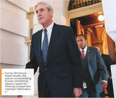  ?? AP ?? Former FBI Director Robert Mueller, the special counsel probing Russian interferen­ce, departs Capitol Hill following a closed-door meeting in Washington.