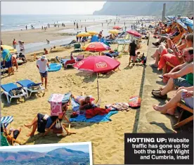  ??  ?? HOTTING UP: Website traffic has gone up for both the Isle of Wight and Cumbria, inset