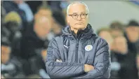  ?? AP PHOTO ?? An October 2016 file photo of Leicester City manager Claudio Ranieri watching play during the Champions League Group G soccer match between Leicester City and FC Copenhagen at the King Power stadium in Leicester, England.