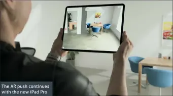  ??  ?? The AR push continues with the new iPad Pro