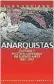  ?? ?? Anarquista­s
Juan Suriano
Manantial / Universida­d de Buenos Aires / Universida­d de San Andrés
368 págs.
$ 2.400