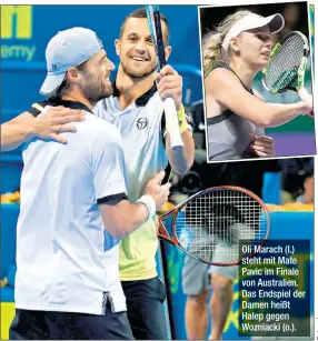  ??  ?? Oli Marach (l.) steht mit Mate Pavic im Finale von Australien. Das Endspiel der Damen heißt Halep gegen Wozniacki (o.).