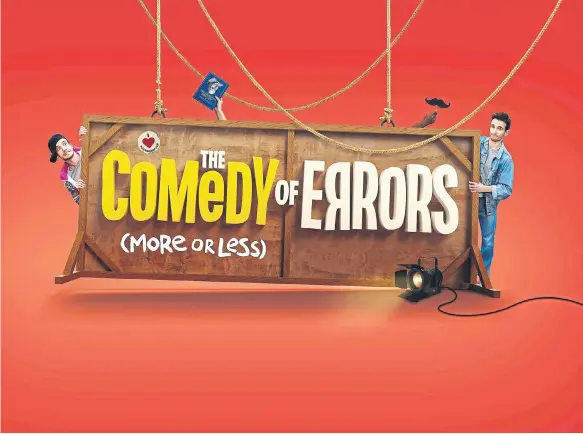  ?? ?? The Comedy of Errors (More or Less) and Constant Companions are both part of next year’s season at the Stephen Joseph Theatre.