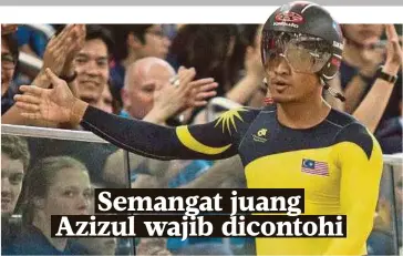  ?? Jalani Sidek ?? Kejayaan Azizul wajar menjadi contoh terbaik untuk diikuti barisan pemain badminton kita. Semoga kejayaanny­a juga dapat menjadi pemangkin semangat kepada Chong Wei menjelang Kejohanan Dunia di Glasgow, Scotland, pada
Ogos nanti”