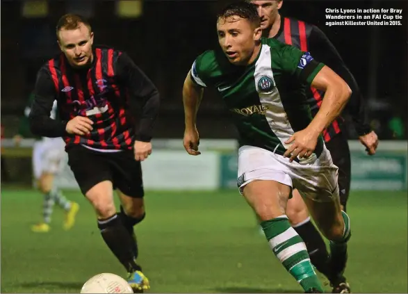  ??  ?? Chris Lyons in action for Bray Wanderers in an FAI Cup tie against Killester United in 2015.