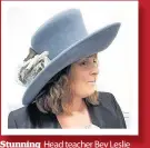  ??  ?? Stunning Head teacher Bev Leslie models a hat by renowned milliner Philip Treacy