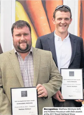  ??  ?? Recognitio­n Matthew McIntyre (left) and Andrew Houstoun with their awards at the 2017 Royal Highland Show