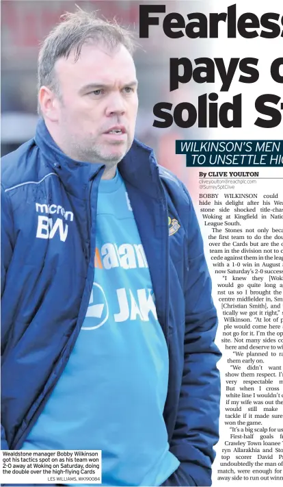  ?? LES WILLIAMS, WK190084 ?? Wealdstone manager Bobby Wilkinson got his tactics spot on as his team won 2-0 away at Woking on Saturday, doing the double over the high-flying Cards