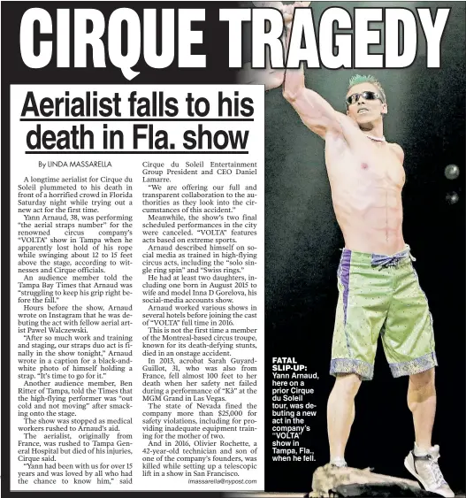  ??  ?? FATAL SLIP-UP: Yann Arnaud, here on a prior Cirque du Soleil tour, was debuting a new act in the company’s “VOLTA” show in Tampa, Fla., when he fell.