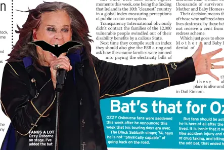  ?? ?? FANGS A LOT Ozzy Osborne on stage. I’ve added the bat