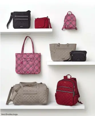  ??  ?? Vera Bradley bags.