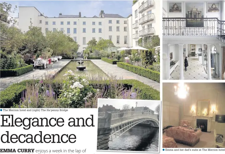  ??  ?? The Merrion hotel and (right) The Ha’penny Bridge Emma and her dad’s suite at The Merrion hotel