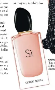  ??  ?? GIORGIO ARMANI ‘Eau de parfum Sì Fiori’ (117 €), chipre floral.