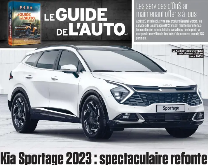  ??  ?? Le Kia Sportage changera
radicaleme­nt d’allure
pour 2023!