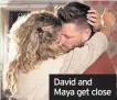  ??  ?? David and Maya get close