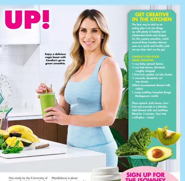  ?? ?? Enjoy a delicious vegie boost with Candice’s go-to green smoothie.