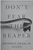  ?? ?? ‘Don’t Fear the Reaper’
By Stephen Graham Jones (Saga, fiction)