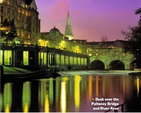  ??  ?? Dusk over the Pulteney Bridge and River Avon