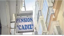  ?? D.C ?? Pensiones y hostales, clásicos en el sector de alojamient­os en Cádiz.