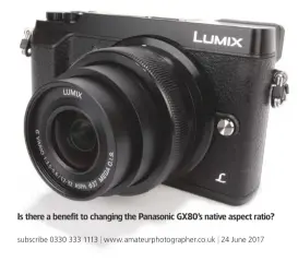  ??  ?? Is there a benefit to changing the Panasonic GX80’s native aspect ratio?