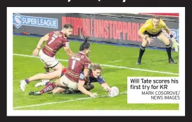  ?? MARK COSGROVE/ NEWS IMAGES ?? Will Tate scores his first try for KR