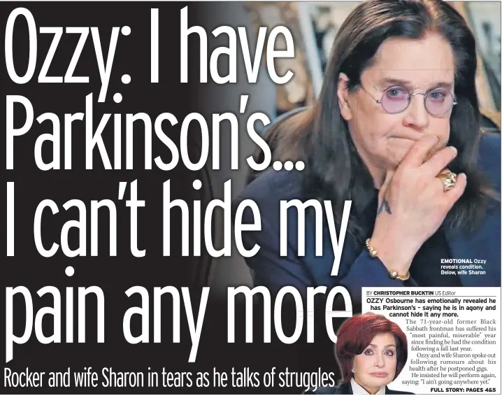  ??  ?? EMOTIONAL Ozzy reveals condition. Below, wife Sharon