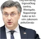  ??  ?? premijer Andrej Plenković o izmjenama Zakona o trgovini