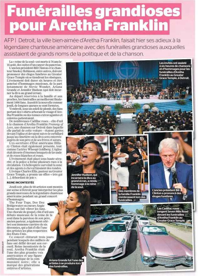  ??  ?? Jennifer Hudson, qui incarnera la diva au grand écran, a rendu hommage à la reine de la soul. Ariana Grande fut l’une des artistes à se produire lors des funéraille­s. Des membres de la famille Franklin s’embrassent lors des funéraille­s. Les invités ont assisté à six heures de chansons et d’hommages pour les funéraille­s d’aretha Franklin au Greater Grace Temple, à Detroit. L’ancien président Bill Clinton a prononcé des éloges funèbres. Les Cadillac roses longent Seven Mile Road devant les funéraille­s d’aretha Franklin au Greater Grace Temple.