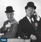  ??  ?? 1944
Who ya gonna call? Stan Laurel sabotages Oliver Hardy’s telephone call in the film The Big Noise. The movie was directed by Mal St Clair. It saw the duo acting as bodyguards to an eccentric scientist.