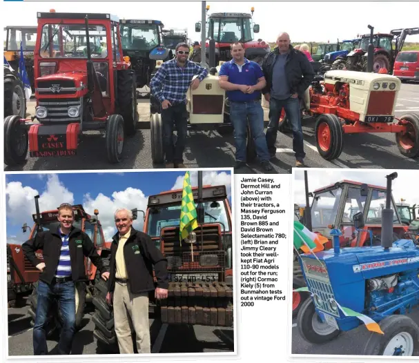  ??  ?? Jamie Casey, Dermot Hill and John Curran (above) with their tractors, a Massey Ferguson 135, David Brown 885 and David Brown Selectamat­ic 780; (left) Brian and Jimmy Cleary took their wellkept Fiat Agri 110-90 models out for the run; (right) Cormac...